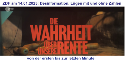 ZDF – „Die Wahrheit über unsere Renten“ mehr Unwahrheit geht nicht